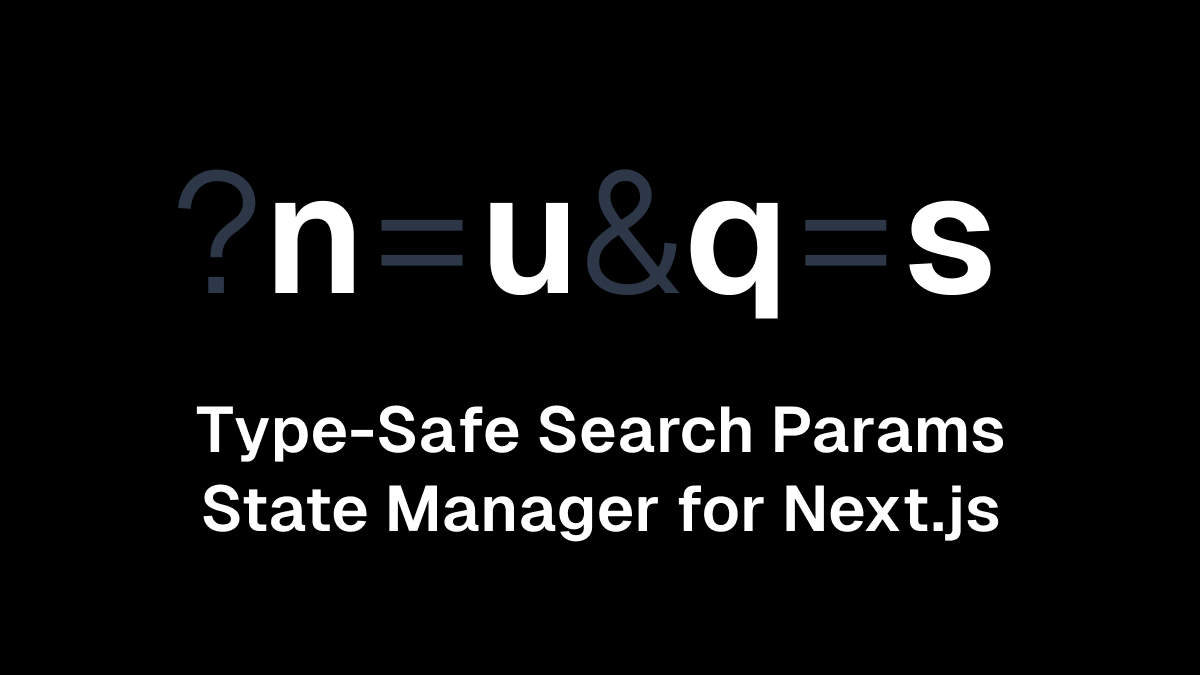 nuqs | Type-safe search params state management for Next.js